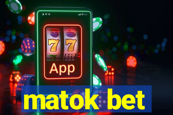 matok bet